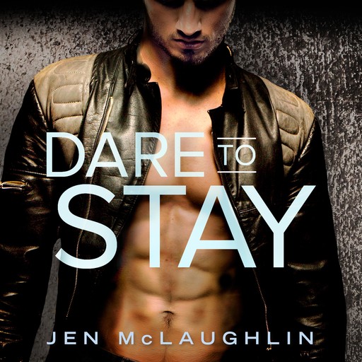 Dare to Stay, Jen McLaughlin