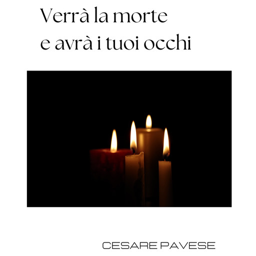 Verrà la morte e avrà i tuoi occhi, Cesare Pavese