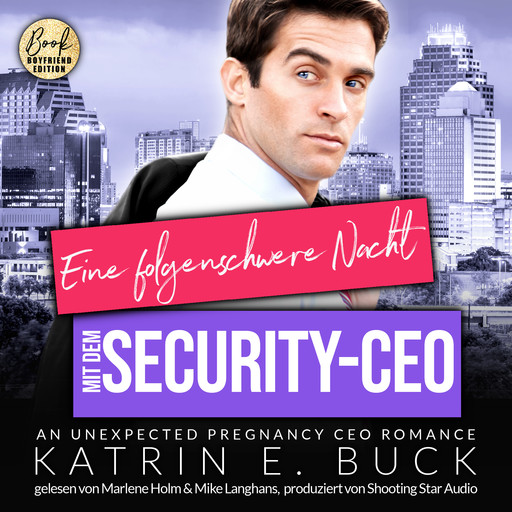 Eine folgenschwere Nacht mit dem Security-CEO: An unexpected pregnancy CEO Romance - San Antonio Billionaires, Band 11 (ungekürzt), Katrin Emilia Buck