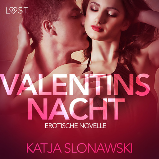 Valentinsnacht: Erotische Novelle, Katja Slonawski
