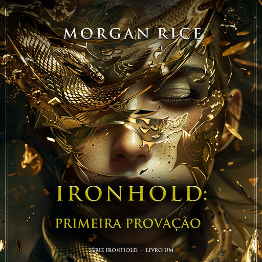 Ironhold: Primeira Provação (Série Ironhold — Livro Um), Morgan Rice