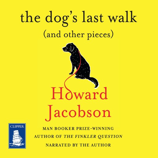 The Dog's Last Walk, Howard Jacobson