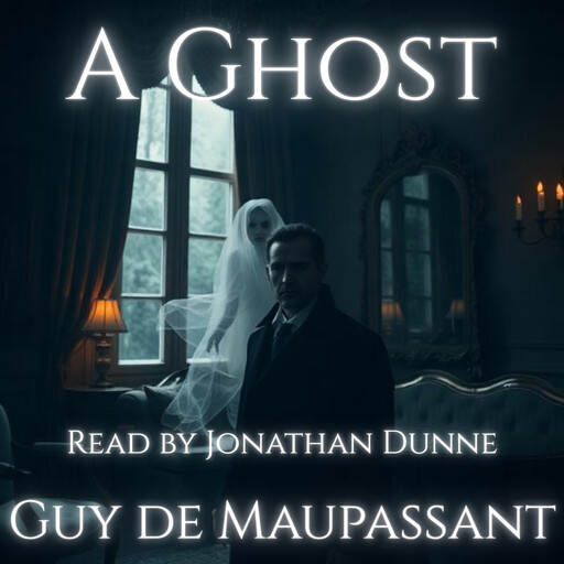 A Ghost, Guy de Maupassant