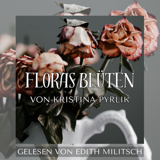 Floras Blüten, Kristina Pyrlik