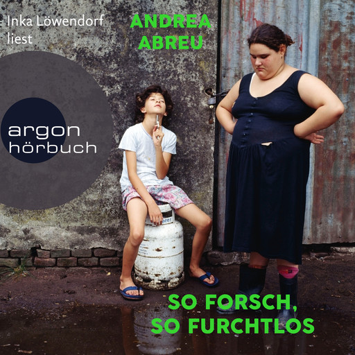 So forsch, so furchtlos (Ungekürzte Lesung), Andrea Abreu