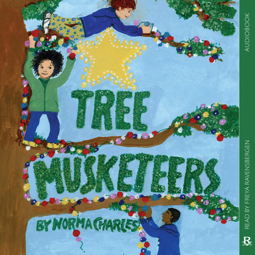 Tree Musketeers (Unabridged), Norma Charles