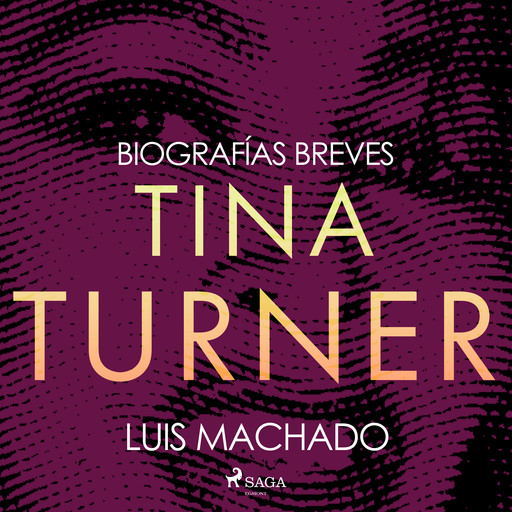 Biografías breves - Tina Turner, Luis Machado