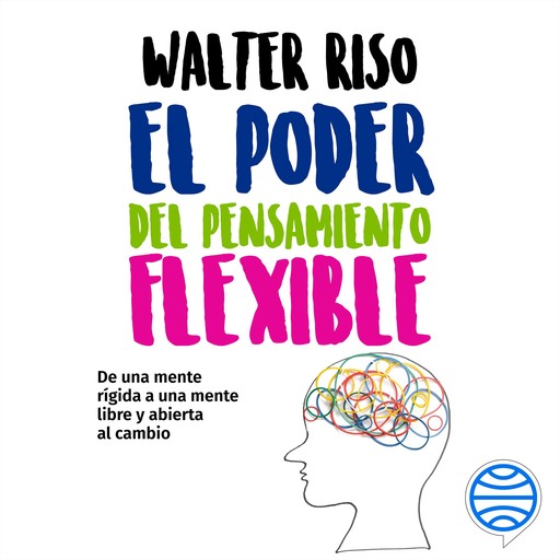 El poder del pensamiento flexible, Walter Riso