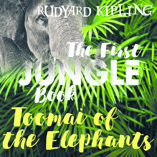 Toomai of the Elephants, Joseph Rudyard Kipling