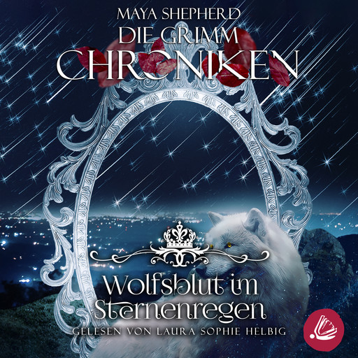 Die Grimm-Chroniken 17 - Wolfsblut im Sternenregen, Maya Shepherd