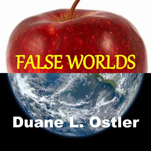 False Worlds, Duane Ostler