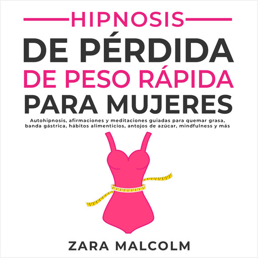Hipnosis De Pérdida De Peso Rápida Para Mujeres, Zara Malcolm
