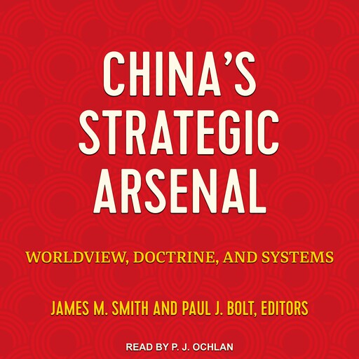 China's Strategic Arsenal, James Smith, Paul J. Bolt