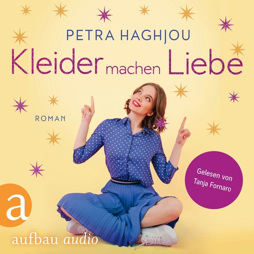 Kleider machen Liebe (Ungekürzt), Petra Haghjou