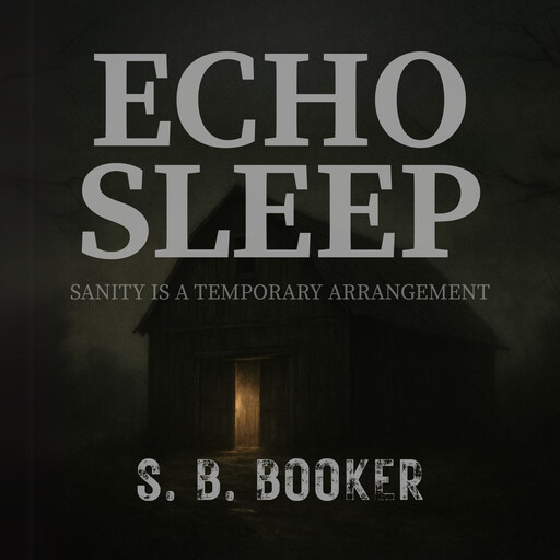 Echo Sleep, S. B. Booker
