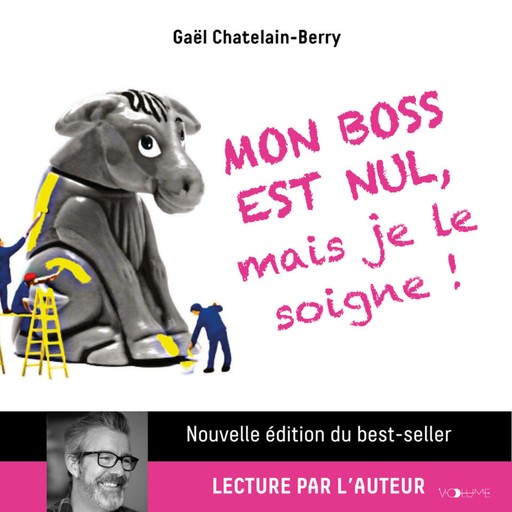 Mon boss est nul, mais je le soigne !, Gaël Chatelain-Berry