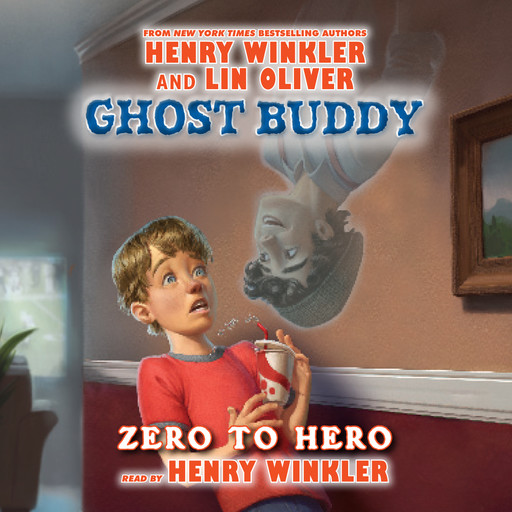Ghost Buddy, Book #1: Zero to Hero, Henry Winkler, Lin Oliver