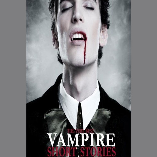 The Very Best Vampire Short Stories, Various Authors