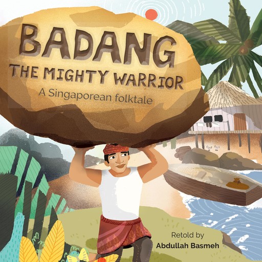 Singapore: Badang the Mighty Warrior, Abdullah Basmeh