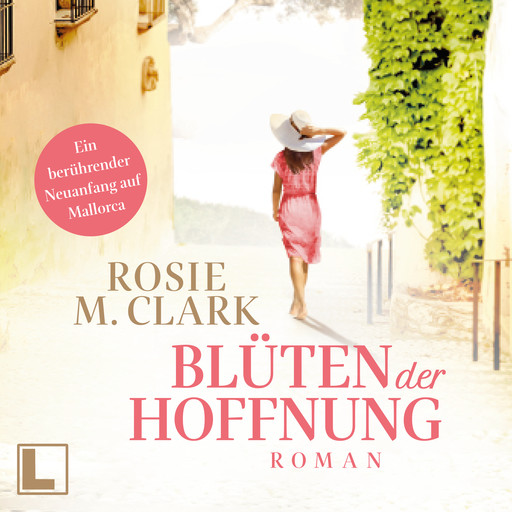 Blüten der Hoffnung - Große Gefühle auf der Sonneninsel, Band 3 (ungekürzt), Rosie M. Clark