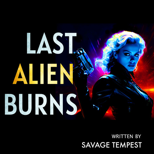 Last Alien Burns, Savage Tempest