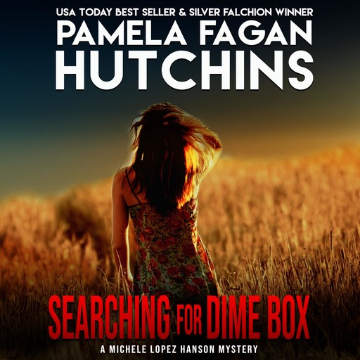 Searching for Dime Box (A Michele Lopez Hanson Mystery), Pamela Fagan Hutchins