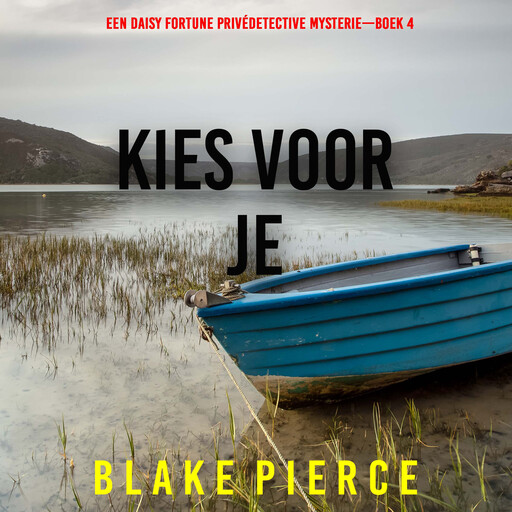Kies Voor Je (Een Daisy Fortune Privédetective Mysterie—Boek 4), Blake Pierce