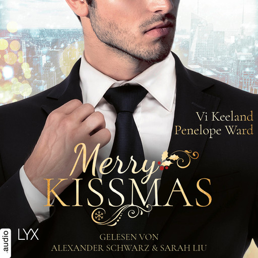 Merry Kissmas - Vier Weihnachtsgeschichten (Ungekürzt), Penelope Ward, Vi Keeland