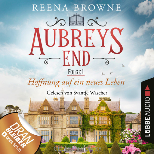 Hoffnung auf ein neues Leben - Aubreys End, Folge 1 (Ungekürzt), Reena Browne