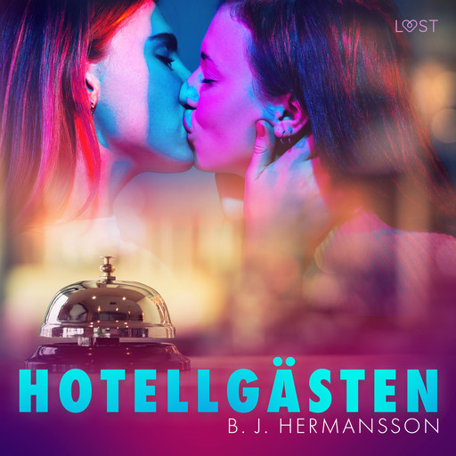 Hotellgästen - Erotisk novell, B.J. Hermansson