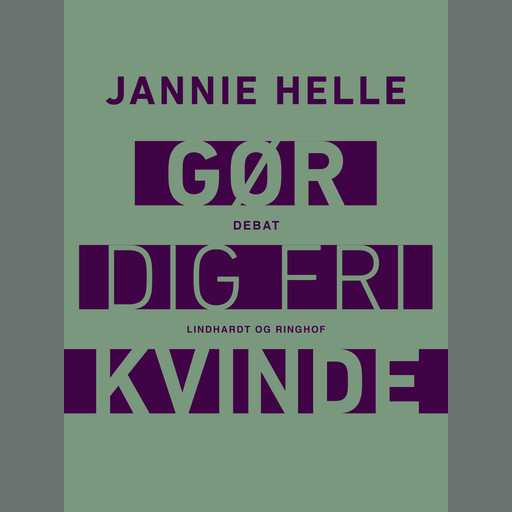 Gør dig fri kvinde, Jannie Helle