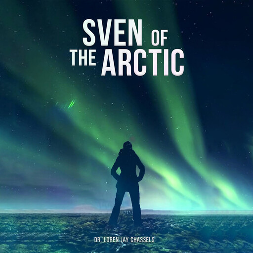 Sven of the Arctic, Loren Jay Chassels