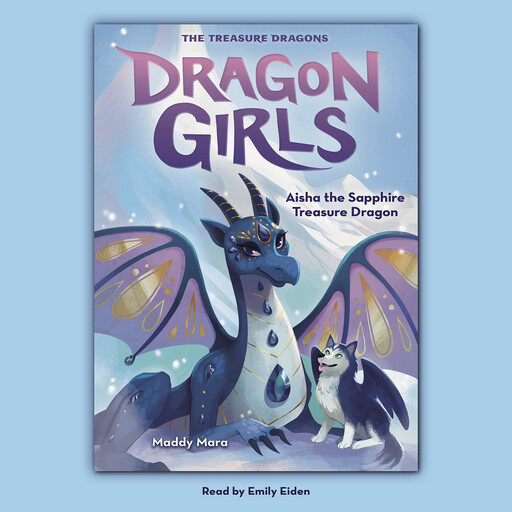 Aisha the Sapphire Treasure Dragon (Dragon Girls #5), Maddy Mara