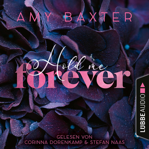 Hold me forever - Now and Forever-Reihe, Teil 1 (Ungekürzt), Amy Baxter