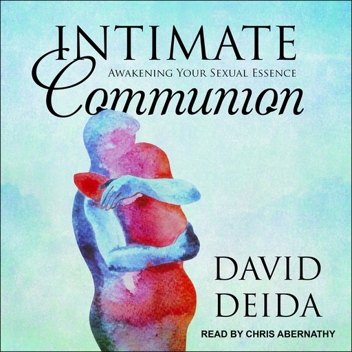 Intimate Communion, David Deida