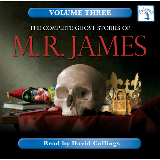 The Complete Ghost Stories of M. R. James, Vol. 3 (Unabridged), M.R.James