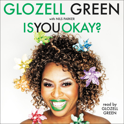 Is You Okay?, GloZell Green