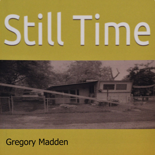 Still Time, Gregory Madden