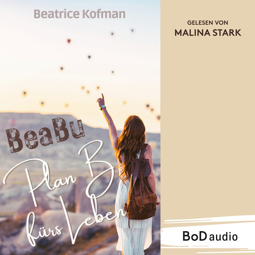 BeaBu - Plan B fürs Leben (Ungekürzt), Beatrice Kofman