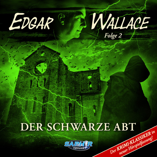 Edgar Wallace, Folge 2: Der schwarze Abt (Der Krimi-Klassiker in neuer Hörspielfassung), Edgar Wallace