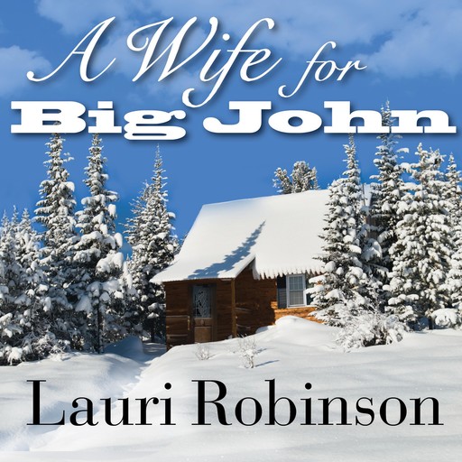 A Wife for Big John, Lauri Robinson