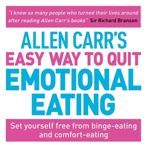 Allen Carr's Easy Way to Quit Emotional Eating, Allen Carr