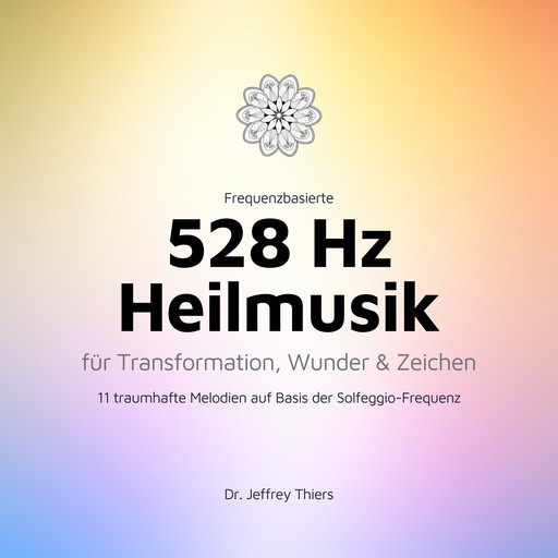 Frequenzbasierte 528 Hz Heilmusik für Transformation, Wunder und Zeichen, Institut für Klangheilung