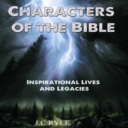 Characters of the Bible, J. C Ryle