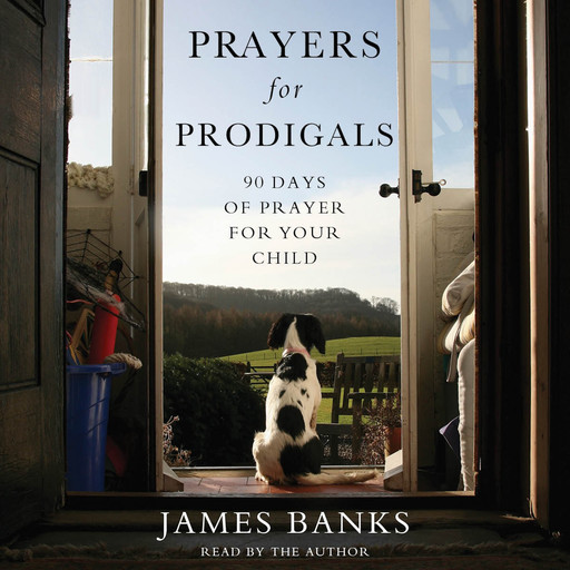 Prayers for Prodigals, James Banks