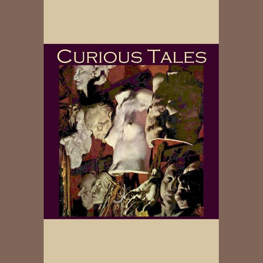 Curious Tales, Alphonse Daudet, Wilkie Collins, W.W.Jacobs