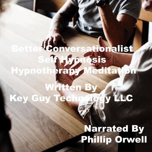 Better Conversationilist Self Hypnosis Hypnotherapy Meditation, Key Guy Technology
