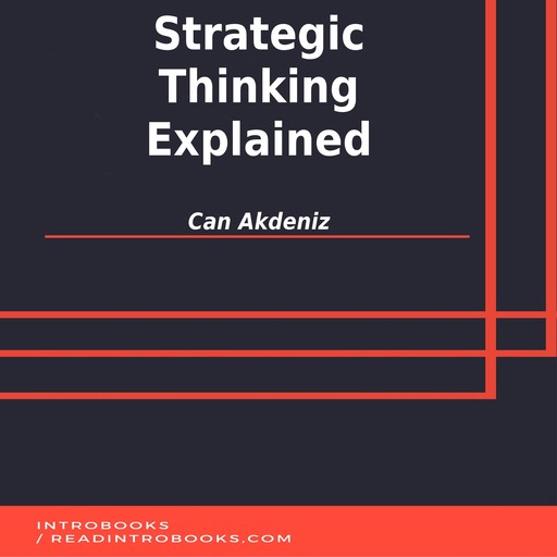 Strategic Thinking Explained, Can Akdeniz, Introbooks Team