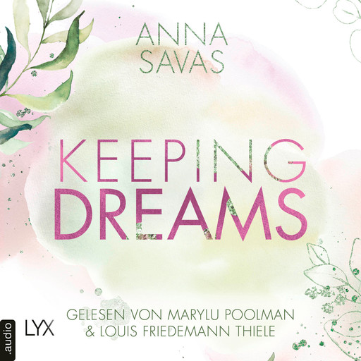 Keeping Dreams - Keeping-Reihe, Teil 2 (Ungekürzt), Anna Savas