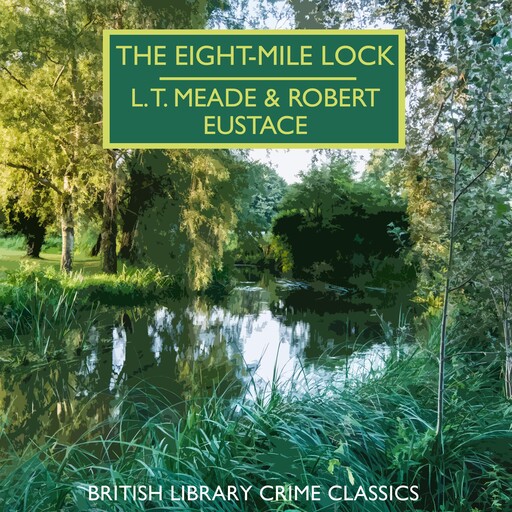 The Eight-Mile Lock, Robert Eustace, L.T. Meade